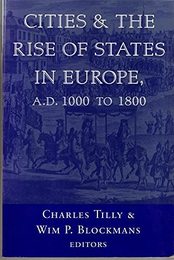 Cities And The Rise Of States In Europe A.d. 1000 To 1800