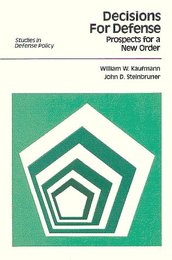 Decisions for Defense: Prospects for a New Order (Studies in Defense Policy)
