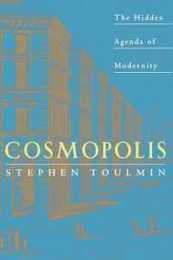 Cosmopolis: The Hidden Agenda of Modernity
