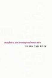 Anaphora and Conceptual Structure (Cognitive Theory of Language and Culture Series)