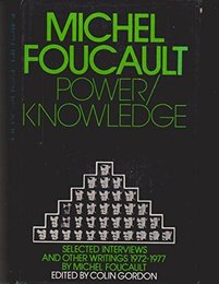 Power/Knowledge: Selected Interviews and Other Writings 1972-77