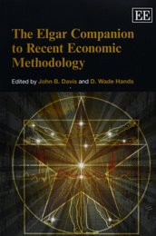 The Elgar Companion to Recent Economic Methodology (Elgar Original Reference)