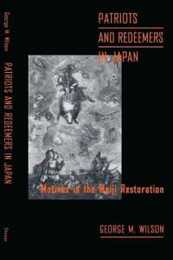 Patriots and Redeemers in Japan: Motives in the Meiji Restoration (Emersion: Emergent Village resources for communities of faith)