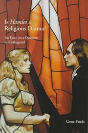 Is Hamlet a Religious Drama ?: An Essay on a Question in Kierkegaard (Marquette Studies in Philosophy 21)
