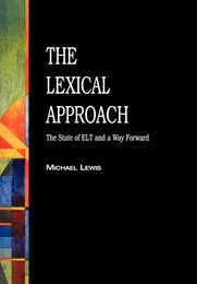 Lexical Approach The Text (212 pp) (Language Teaching Publications)