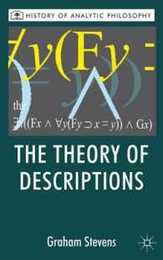 The Theory of Descriptions: Russell and the Philosophy of Language (History of Analytic Philosophy)