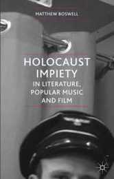 Holocaust Impiety in Literature Popular Music and Film