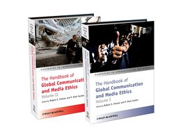 The Handbook of Global Communication and Media Ethics 2 Volume Set (Handbooks in Communication and Media)
