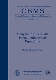 Analysis of Stochastic Partial Differential Equations (CBMS Regional Conference Series in Mathematics 119)