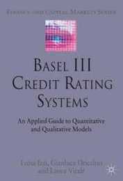 Basel III Credit Rating Systems: An Applied Guide to Quantitative and Qualitative Models (Finance and Capital Markets Series)
