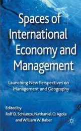 Spaces of International Economy and Management: Launching New Perspectives on Management and Geography