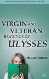 Virgin and Veteran Readings of Ulysses (New Directions in Irish and Irish American Literature)