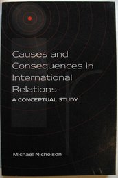 Causes and Consequences in International Relations: A Conceptual Analysis