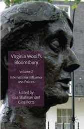 Virginia Woolf’s Bloomsbury Volume 2: International Influence and Politics