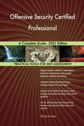 Offensive Security Certified Professional A Complete Guide - 2021 Edition