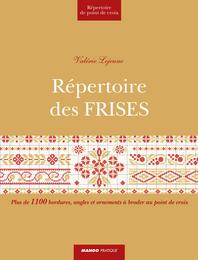 Repertoire des frises : Plus de 1100 bordures angles et ornements a broder au point de croix
