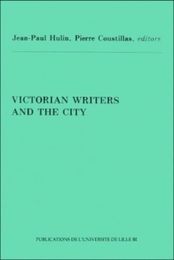 Victorian Writers and the City (Etudes Irlandaises)