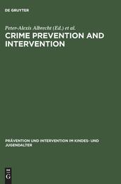 Crime Prevention and Intervention: Legal and Ethical Problems (PRaevention Und Intervention Im Kindes- Und Jugendalter)