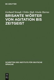 Brisante Woerter von Agitation bis Zeitgeist: Ein Lexikon zum oeffentlichen Sprachgebrauch (Schriften Des Instituts Fur Deutsche Sprache 2)