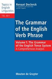 The Grammar of the English Verb Phrase: The Grammar of the English Tense System a Clescroart Johnrehensive Analysis (1) (Topics in English Linguistics 60)