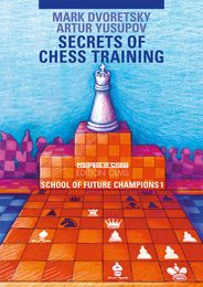 Secrets of Chess Training: School of Future Chess Champions (1) (School of Future Champions 1)