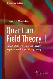 Quantum Field Theory II: Introductions to Quantum Gravity Supersymmetry and String Theory (Graduate Texts in Physics)