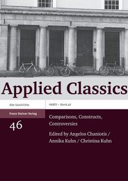 Applied Classics: Comparisons Constructs Controversies (Heidelberger Althistorische Beitrage Und Epigraphische Studi)