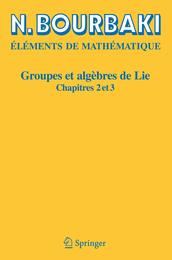 Groupes et Algebres de Lie : Chapitres 2 et 3 (Elements de Mathematique)