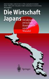 Die Wirtschaft Japans: Strukturen zwischen Kontinuitaet und Wandel