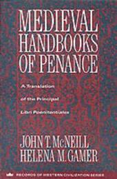 Medieval Handbooks of Penance: A Translation of the Principal Libri Poenitentiales and Selections from Related Documents (Records of Western Civiliz)