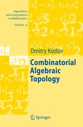 Combinatorial Algebraic Topology (Algorithms and Computation in Mathematics 21)