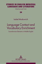 Language Contact and Vocabulary Enrichment: Scandinavian Elements in Middle English (Studies in English Medieval Language and Literature 34)