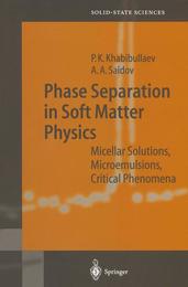 Phase Separation in Soft Matter Physics: Micellar Solutions Microemulsions Critical Phenomena (Springer Series in Solid-State Sciences)