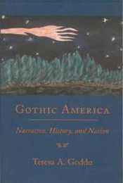 Gothic America: Narrative History and Nation