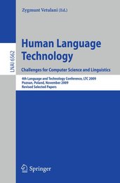 Human Language Technology. Challenges for Computer Science and Linguistics: 4th Language and Technology Conference LTC 2009 Roznan Poland November 6-8 2009 Revised Selected Papers (Lecture Notes in Computer Science)