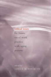 Critical Issues: For Future Social Work Practice With Aging Persons