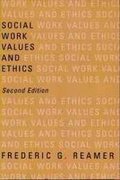 Social Work Values and Ethics (Foundations of Social Work Knowledge)