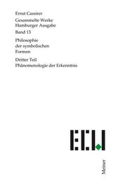 Philosophie der symbolischen Formen 3. Phaenomenologie der Erkenntnis