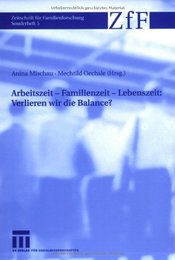Arbeitszeit - Familienzeit - Lebenszeit: Verlieren wir die Balance? (Zeitschrift fuer Familienforschung - Sonderheft)