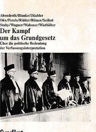 Der Kampf um das Grundgesetz. Ueber die politische Bedeutung der Verfassungsinterpretation