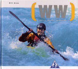 White Water Kayaking: The New School of Modern White Water Kayaking