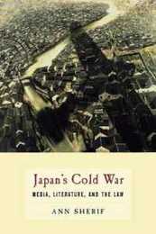Japan's Cold War: Media Literature and the Law