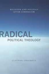 Radical Political Theology (Insurrections: Critical Studies in Religion Politics and C)