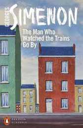 The Man Who Watched the Trains Go By (Penguin Modern Classics)