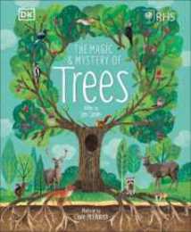 RHS The Magic and Mystery of Trees (The Magic and Mystery of the Natural World)