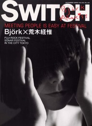 SWITCH Vol.21 No.10 (2003年10月号) 特集: ビョーク×荒木経惟「MEETING PEOPLES IS EASY AT FESTIVAL」