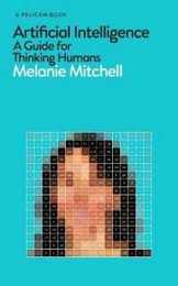 Artificial Intelligence: A Guide for Thinking Humans (Pelican Books)