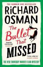 The Bullet That Missed: (The Thursday Murder Club 3) (The Thursday Murder Club 3)