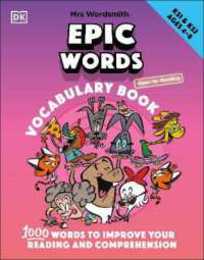 Mrs Wordsmith Epic Words Vocabulary Book Ages 4-8 (Key Stages 1-2): 1000 Words To Improve Your Reading And Comprehension