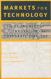 Markets for Technology: The Economics of Innovation and Corporate Strategy